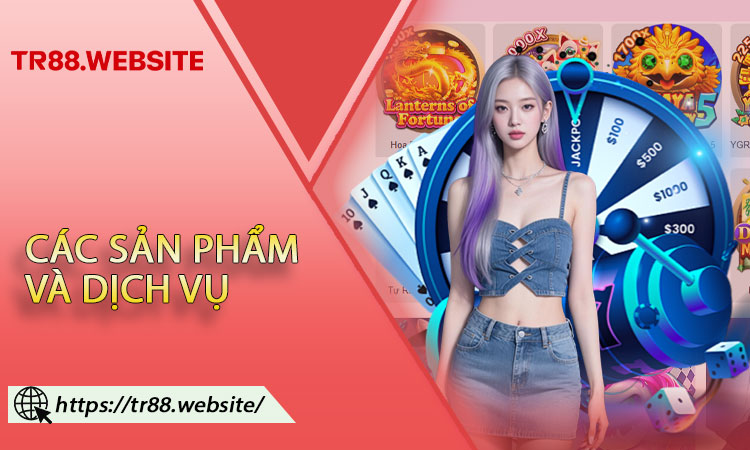 Các Sản Phẩm Và Dịch Vụ Nổi Bật Tại TR88