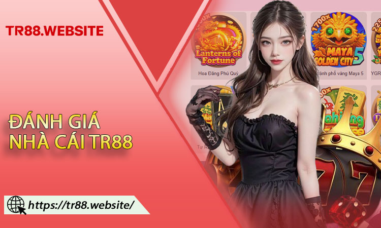 Đánh Giá Nhà Cái TR88