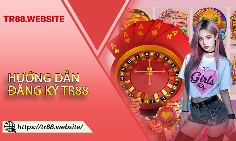 Hướng dẫn đăng ký tài khoản trên TR88
